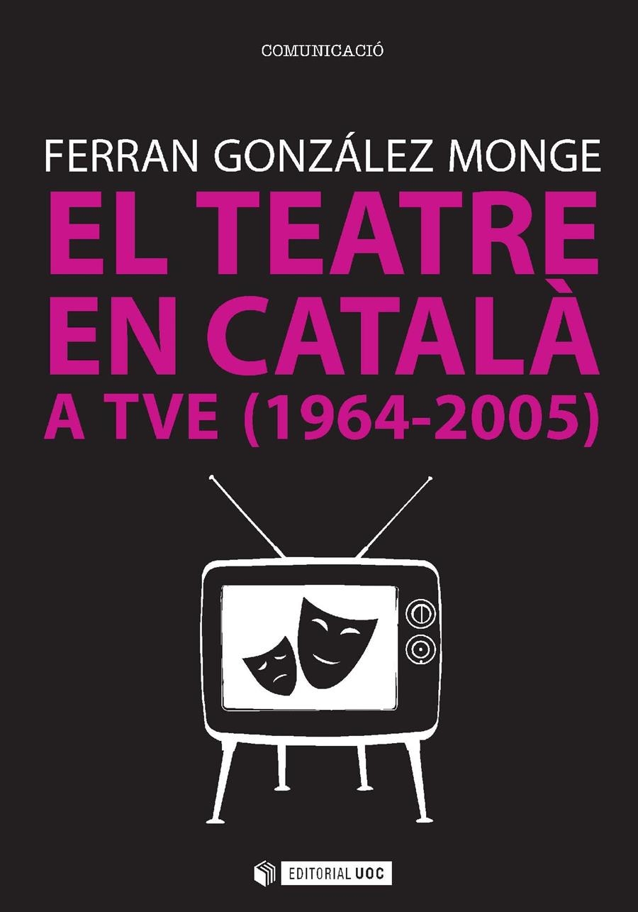 El teatre en català a TVE (1964-2005) | 9788490646489 | González Monge, Ferran | Llibres.cat | Llibreria online en català | La Impossible Llibreters Barcelona
