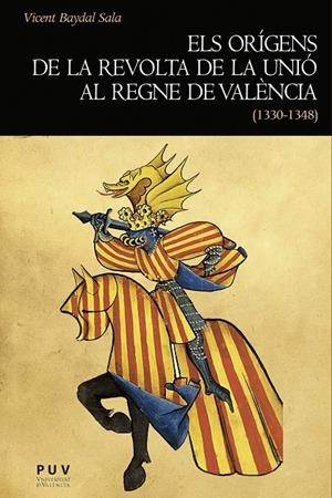 Els orígens de la revolta de la Unió al regne de València (1330-1348) | 9788437093291 | Baydal Sala, Vicent | Llibres.cat | Llibreria online en català | La Impossible Llibreters Barcelona