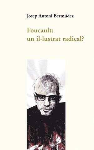 Foucault: un il·lustrat radical? | 9788437093659 | Bermúdez Roses, Josep Antoni | Llibres.cat | Llibreria online en català | La Impossible Llibreters Barcelona