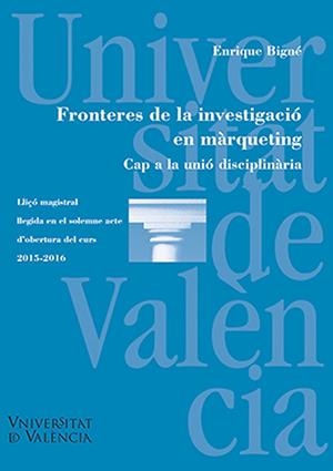 Fronteres de la investigació en màrqueting | 9788437098470 | Bigné Alcañiz, Enrique | Llibres.cat | Llibreria online en català | La Impossible Llibreters Barcelona