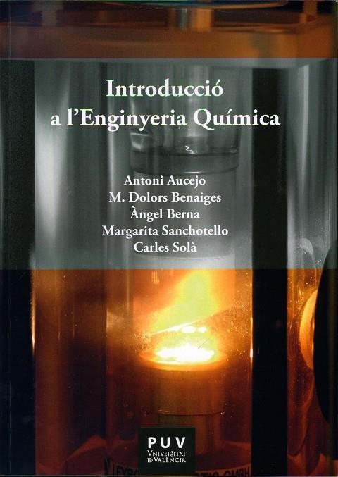 Introducció a l'Enginyeria Química | 9788437093437 | Aucejo Pérez, Antonio / Benaiges i Massa, Maria Dolors / Berna Prats, Àngel / Sanchotello Carranza, | Llibres.cat | Llibreria online en català | La Impossible Llibreters Barcelona