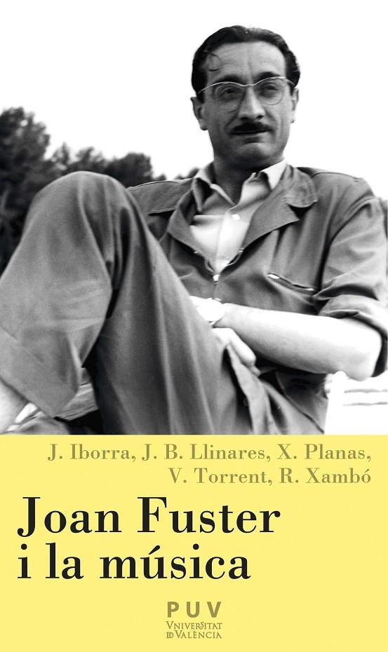 Joan Fuster i la música | 9788437089102 | Iborra, Josep / Llinares Chover, Joan Baptista / Planas Casamitjana, Xevi / Torrent, Vicent / Xambó | Llibres.cat | Llibreria online en català | La Impossible Llibreters Barcelona