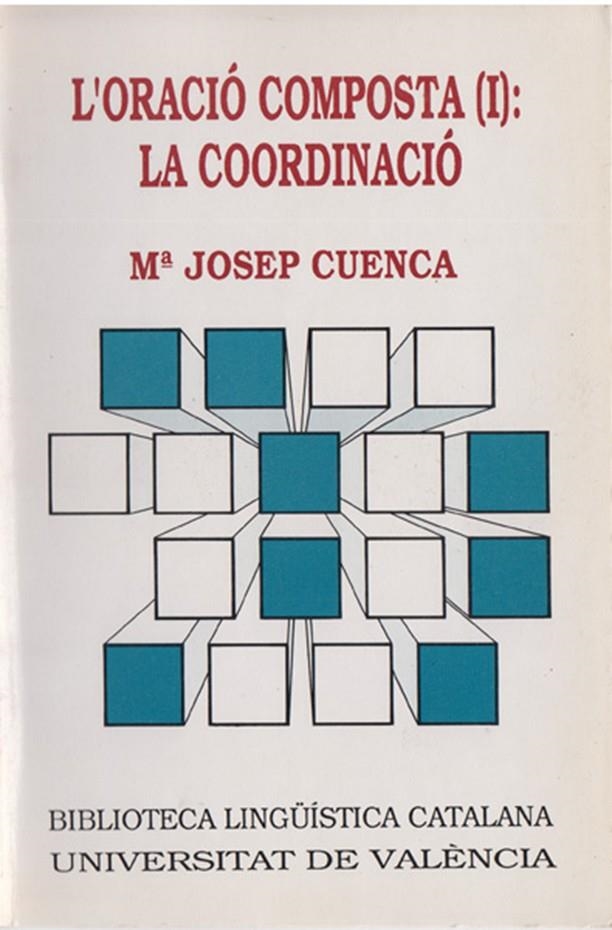 L'oració composta (I): la coordinació | 9788437093956 | Cuenca Ordinyana, M. Josep | Llibres.cat | Llibreria online en català | La Impossible Llibreters Barcelona