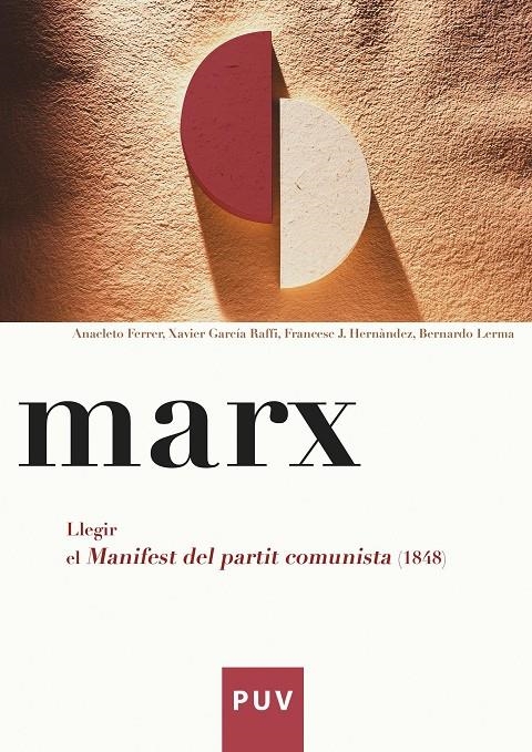 Marx. Llegir el Manifest del partit comunista (1848) | 9788437089683 | Ferrer Mas, Anacleto / García Raffi, Xavier / Hernàndez i Dobon, Francesc J. / Lerma Sirvent, Bernar | Llibres.cat | Llibreria online en català | La Impossible Llibreters Barcelona