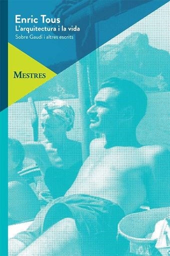 L'arquitectura i la vida | 9788498805819 | Tous, Enric | Llibres.cat | Llibreria online en català | La Impossible Llibreters Barcelona