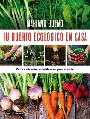 Tu huerto ecológico en casa | 9788448022402 | Mariano Bueno | Llibres.cat | Llibreria online en català | La Impossible Llibreters Barcelona