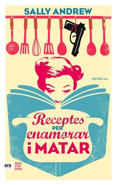Receptes per enamorar i matar | 9788416743070 | Andrew, Sally | Llibres.cat | Llibreria online en català | La Impossible Llibreters Barcelona