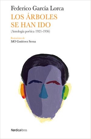 LOS ÁRBOLES SE HAN IDO | 9788416830022 | GARCÍA LORCA, FEDERICO | Llibres.cat | Llibreria online en català | La Impossible Llibreters Barcelona