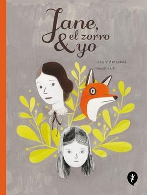 Jane, el zorro & yo | 9788416131259 | Arsenault, isabelle; Britt, Fanny | Llibres.cat | Llibreria online en català | La Impossible Llibreters Barcelona