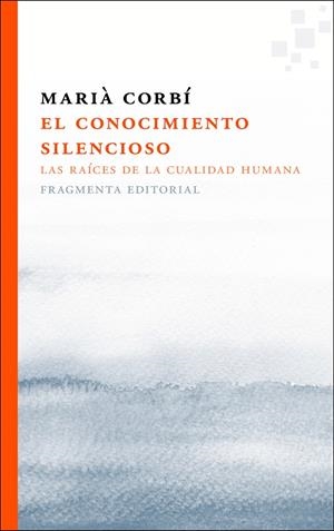 El conocimiento silencioso | 9788415518433 | Corbí Quiñonero, Marià | Llibres.cat | Llibreria online en català | La Impossible Llibreters Barcelona