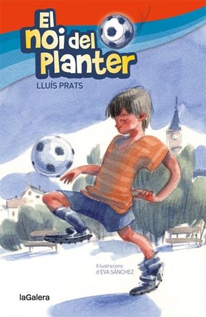 El noi del planter | 9788424656904 | Lluís Prats / Eva Sánchez (il·lustr.) | Llibres.cat | Llibreria online en català | La Impossible Llibreters Barcelona