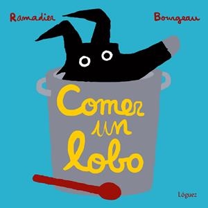 Comer un lobo | 9788494565304 | Ramadier, Cédric | Llibres.cat | Llibreria online en català | La Impossible Llibreters Barcelona