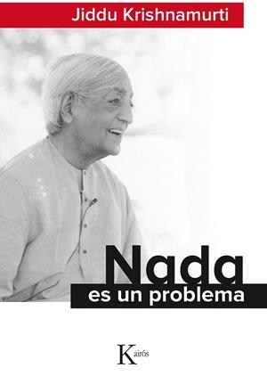 Nada es un problema | 9788499884677 | Krishnamurti, Jiddu | Llibres.cat | Llibreria online en català | La Impossible Llibreters Barcelona
