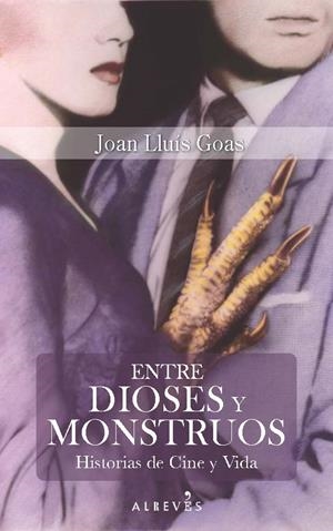 Entre dioses y monstruos | 9788416328703 | Goas, Joan Lluís | Llibres.cat | Llibreria online en català | La Impossible Llibreters Barcelona