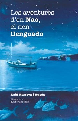 Les aventures d'en Nao, el nen llenguado | 9788424658304 | Raül Romeva i Rueda \ Albert Asensio (il·lustr.) | Llibres.cat | Llibreria online en català | La Impossible Llibreters Barcelona