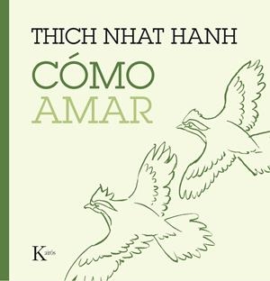Cómo amar | 9788499885230 | Hanh, Thich Nhat | Llibres.cat | Llibreria online en català | La Impossible Llibreters Barcelona