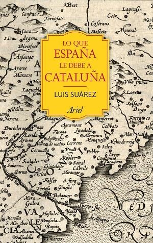 Lo que España le debe a Cataluña | 9788434424067 | Luis Suárez Fernández | Llibres.cat | Llibreria online en català | La Impossible Llibreters Barcelona