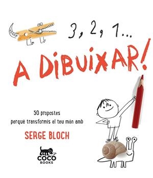 3, 2, 1... A DIBUIXAR! | 9788494516719 | Bloch, Serge | Llibres.cat | Llibreria online en català | La Impossible Llibreters Barcelona