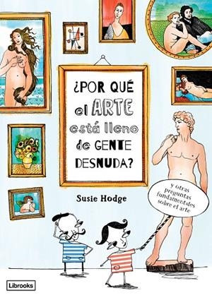 ¿Por qué el arte está lleno de gente desnuda? | 9788494509568 | Hodge, Susie | Llibres.cat | Llibreria online en català | La Impossible Llibreters Barcelona