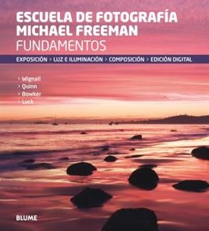 Fundamentos. Escuela de fotografía Michael Freeman | 9788416138760 | Freeman, Michael | Llibres.cat | Llibreria online en català | La Impossible Llibreters Barcelona