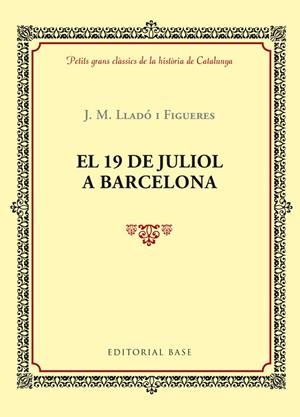 EL 19 DE JULIOL A BARCELONA | 9788416587377 | Llado i Figueres, JM | Llibres.cat | Llibreria online en català | La Impossible Llibreters Barcelona