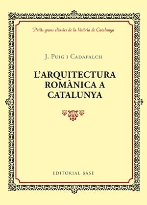 L'ARQUITECTURA ROMÀNICA A CATALUNYA | 9788416587346 | Puig i Cadafalch | Llibres.cat | Llibreria online en català | La Impossible Llibreters Barcelona