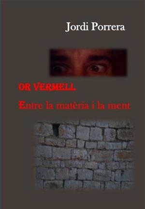 OR VERMELL. Entre la matèria i la ment. | 9788461747986 | Porrera Villamarín, Jordi | Llibres.cat | Llibreria online en català | La Impossible Llibreters Barcelona