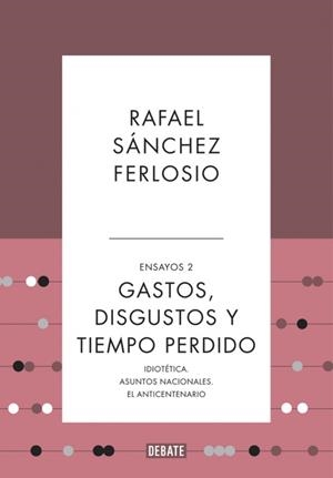 Gastos, disgustos y tiempo perdido (Ensayos 2) | 9788499925530 | SANCHEZ FERLOSIO, RAFAEL | Llibres.cat | Llibreria online en català | La Impossible Llibreters Barcelona