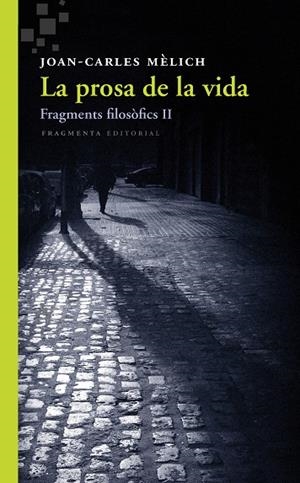 La prosa de la vida | 9788415518549 | Mèlich Sangrà, Joan-Carles | Llibres.cat | Llibreria online en català | La Impossible Llibreters Barcelona
