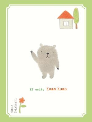 El osito Kuma Kuma | 9788416427116 | Takahashi, Kazue | Llibres.cat | Llibreria online en català | La Impossible Llibreters Barcelona
