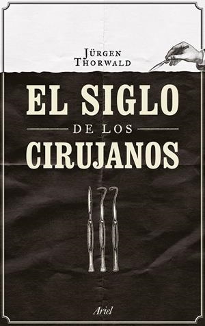 El siglo de los cirujanos | 9788434424968 | J&#252;rgen Thorwald | Llibres.cat | Llibreria online en catal&#224; | La Impossible Llibreters Barcelona