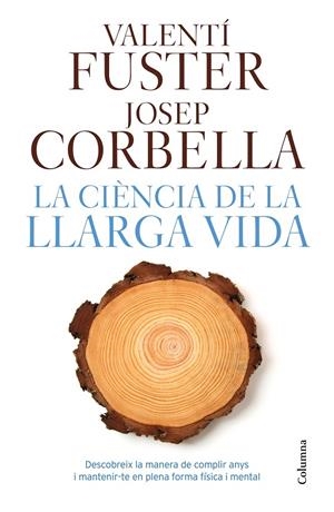 La ciència de la llarga vida | 9788466421645 | Valenti Fuster de Carulla/CORBELLA, JOSEP | Llibres.cat | Llibreria online en català | La Impossible Llibreters Barcelona