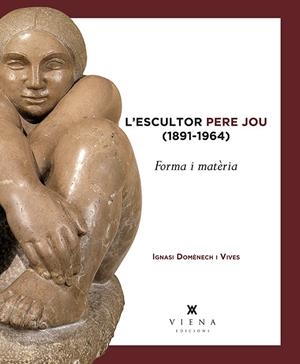 L'escultor Pere Jou (1891-1964) | 9788483309100 | Domènech i Vives, Ignasi | Llibres.cat | Llibreria online en català | La Impossible Llibreters Barcelona