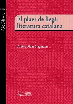 El plaer de llegir literatura catalana | 9788499757483 | Stegmann, Tilbert Dídac | Llibres.cat | Llibreria online en català | La Impossible Llibreters Barcelona