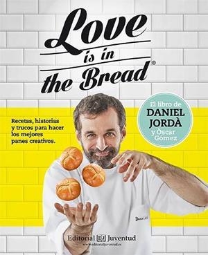 Love is in the bread | 9788426143945 | Jordà Peña, Daniel/Gómez López, Òscar | Llibres.cat | Llibreria online en català | La Impossible Llibreters Barcelona