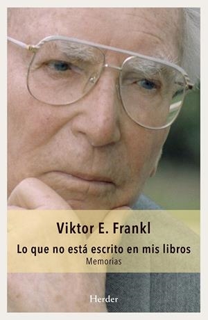 LO QUE NO ESTÁ ESCRITO EN MIS LIBROS. MEMORIAS | 9788425437557 | Frankl, Viktor E. | Llibres.cat | Llibreria online en català | La Impossible Llibreters Barcelona