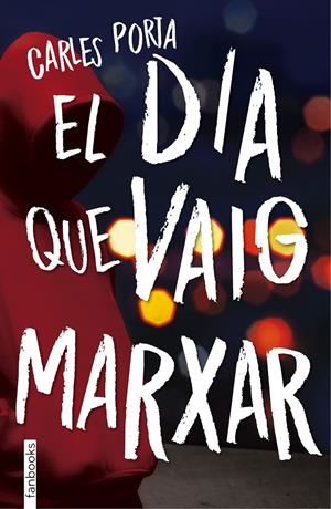 El dia que vaig marxar | 9788416716234 | Porta, Carles | Llibres.cat | Llibreria online en català | La Impossible Llibreters Barcelona