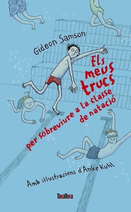 ELS MEUS TRUCS PER SOBREVIURE A LA CLASSE DE NATACIÓ  | 9788416003631 | Samson, Gideon | Llibres.cat | Llibreria online en català | La Impossible Llibreters Barcelona