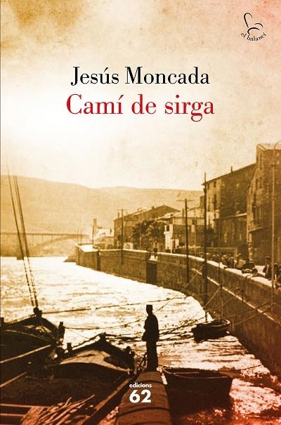 Camí de sirga | 9788429775631 | Jesús Moncada | Llibres.cat | Llibreria online en català | La Impossible Llibreters Barcelona