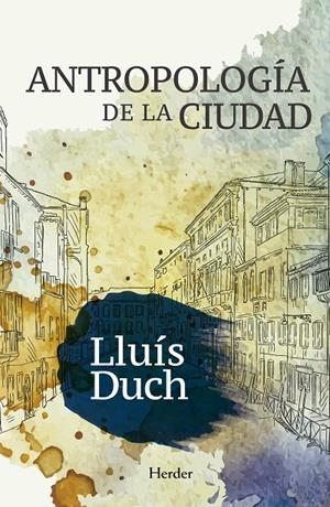 Antropología de la ciudad | 9788425437618 | Duch Álvarez, Lluís | Llibres.cat | Llibreria online en català | La Impossible Llibreters Barcelona