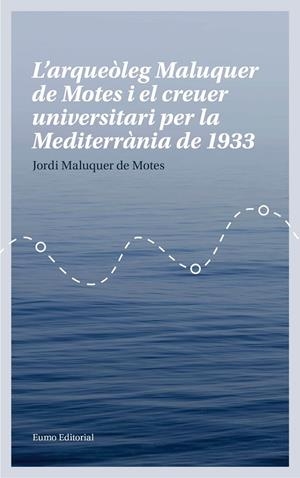 L'arqueòleg Maluquer de Motes i el creuer universitari per la Mediterrània de 19 | 9788497665780 | Maluquer de Motes Bernet, Jordi | Llibres.cat | Llibreria online en català | La Impossible Llibreters Barcelona