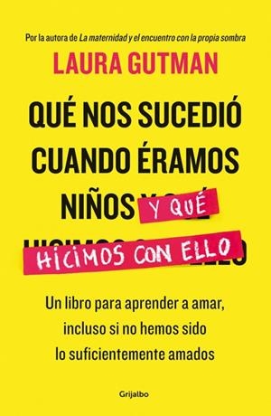 Qué nos sucedió cuando éramos niños y qué hicimos con ello | 9788425354717 | GUTMAN, LAURA | Llibres.cat | Llibreria online en català | La Impossible Llibreters Barcelona
