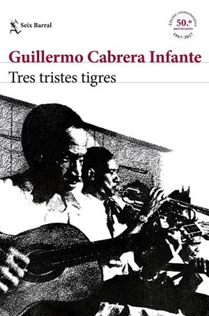 Tres tristes tigres EDICIÓN CONMEMORATIVA | 9788432229909 | Guillermo Cabrera Infante | Llibres.cat | Llibreria online en català | La Impossible Llibreters Barcelona