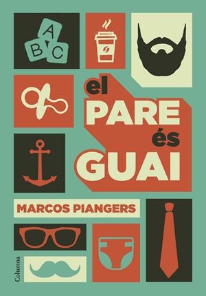 El pare és guai | 9788466422543 | Piangers, Marcos | Llibres.cat | Llibreria online en català | La Impossible Llibreters Barcelona