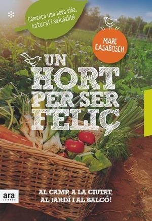 UN HORT PER SER FELIÇ | 9788416915231 | Casabosch Estévez, Marc | Llibres.cat | Llibreria online en català | La Impossible Llibreters Barcelona