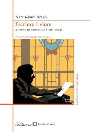 Escriure i viure. 20 anys de columnes | 9788494641022 | Arago, Narcis-Jordi | Llibres.cat | Llibreria online en català | La Impossible Llibreters Barcelona