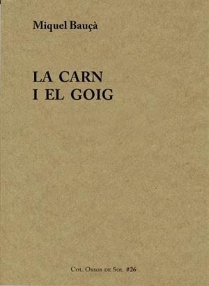 La carn i el goig | 9788494579226 | Bauça, Miquel | Llibres.cat | Llibreria online en català | La Impossible Llibreters Barcelona