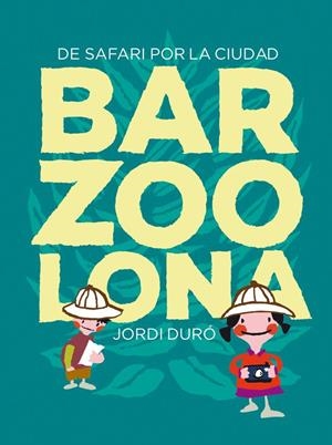 Barzoolona | 9788424659783 | Jordi Duró \ Laia Falcón | Llibres.cat | Llibreria online en català | La Impossible Llibreters Barcelona