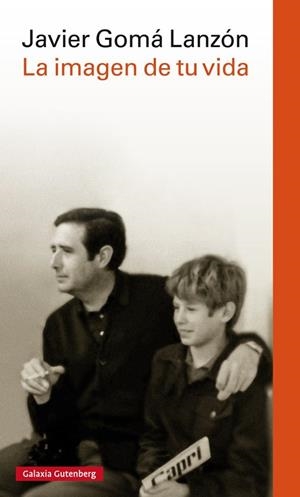La imagen de tu vida | 9788416252121 | Gomá Lanzón, Javier | Llibres.cat | Llibreria online en català | La Impossible Llibreters Barcelona