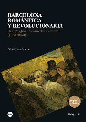 Barcelona romántica y revolucionaria. Una imagen literaria de la ciudad (1833-1843) | 9788447540044 | Romea Castro, Celia | Llibres.cat | Llibreria online en català | La Impossible Llibreters Barcelona